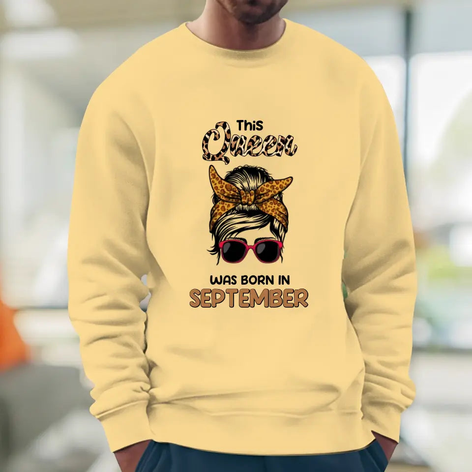 This Queen Was Born in September - Custom Month - Personalized Gifts For Her - Sweater