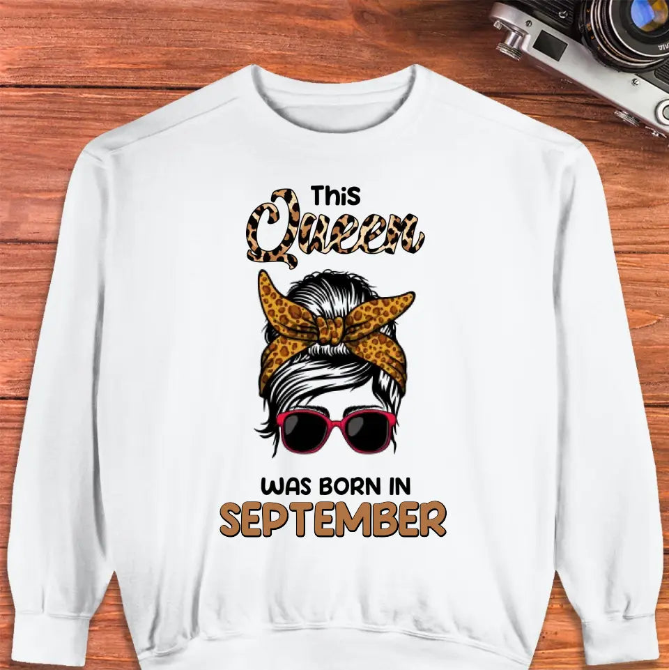 This Queen Was Born in September - Custom Month - Personalized Gifts For Her - Sweater