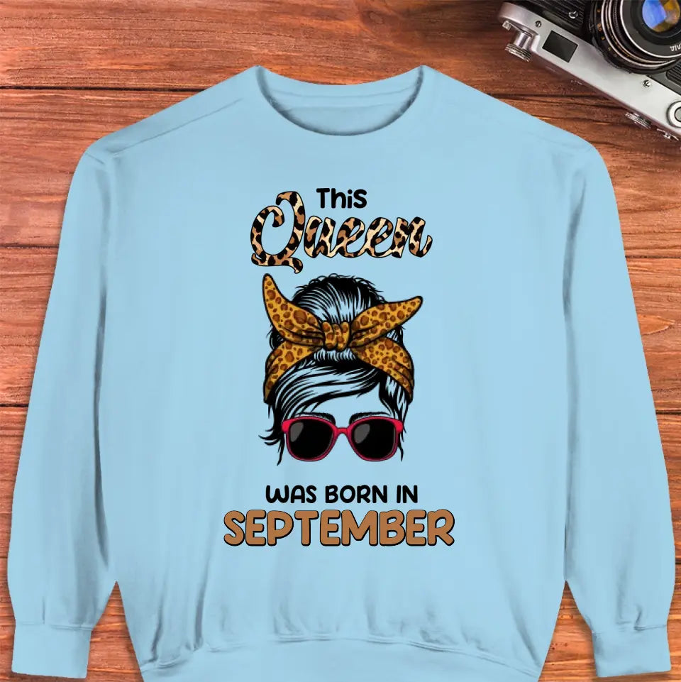 This Queen Was Born in September - Custom Month - Personalized Gifts For Her - Sweater