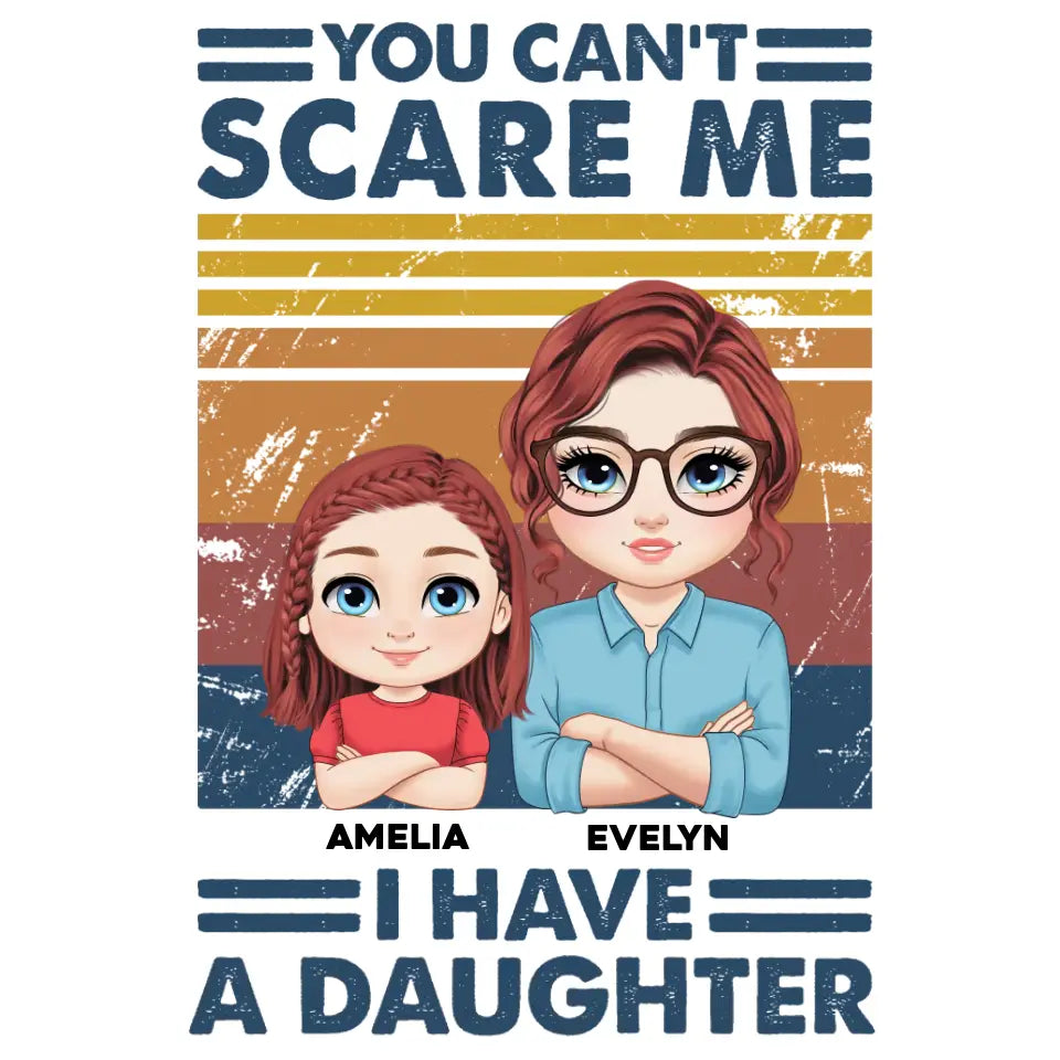 You Can't Scare Me - Custom Name - Personalized Gifts For Mom - T-Shirt