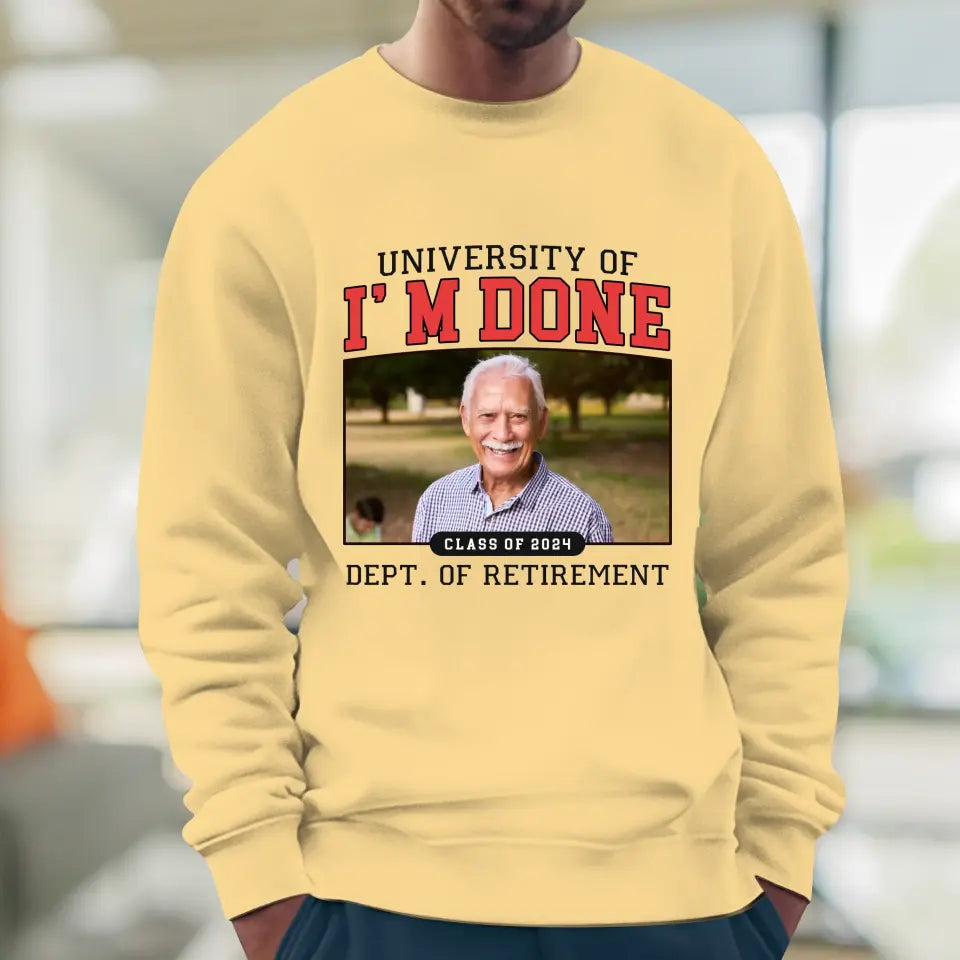 University Of I'm Done - Custom Photo - Personalized Gifts For Grandpa - T-Shirt