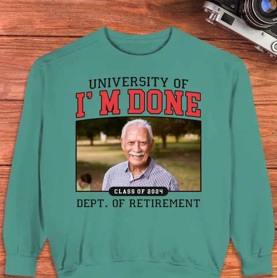 University Of I'm Done - Custom Photo - Personalized Gifts For Grandpa - T-Shirt