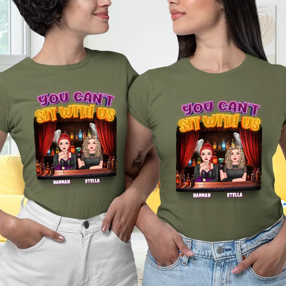 You Can't Sit With Us - Custom Name - Personalized Gifts For Bestie - T-Shirt