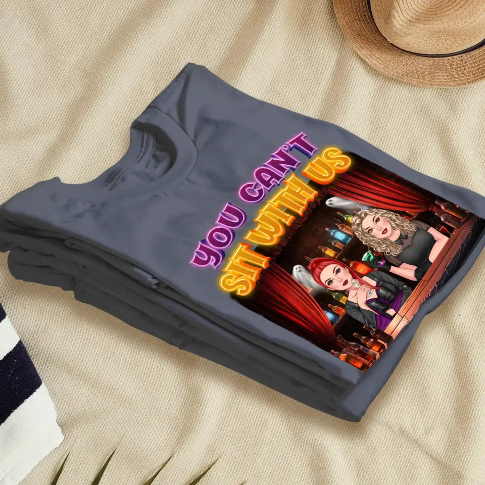 You Can't Sit With Us - Custom Name - Personalized Gifts For Bestie - T-Shirt