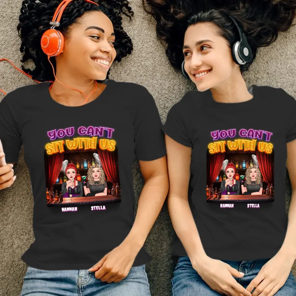 You Can't Sit With Us - Custom Name - Personalized Gifts For Bestie - T-Shirt