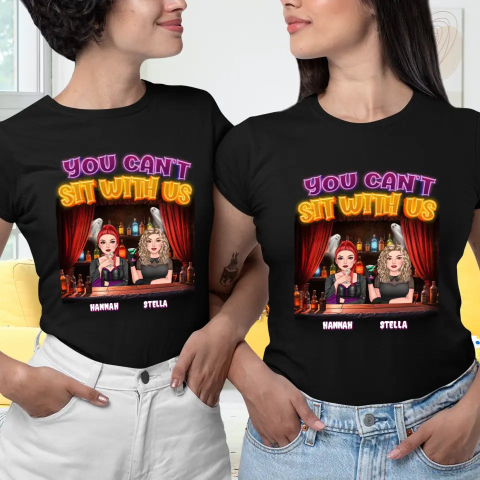 You Can't Sit With Us - Custom Name - Personalized Gifts For Bestie - T-Shirt