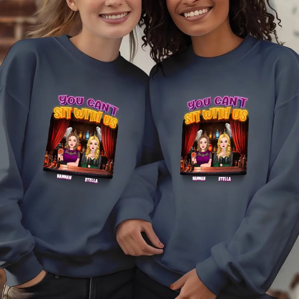 You Can't Sit With Us - Custom Name - Personalized Gifts For Bestie - T-Shirt