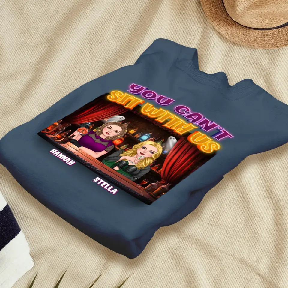 You Can't Sit With Us - Custom Name - Personalized Gifts For Bestie - T-Shirt