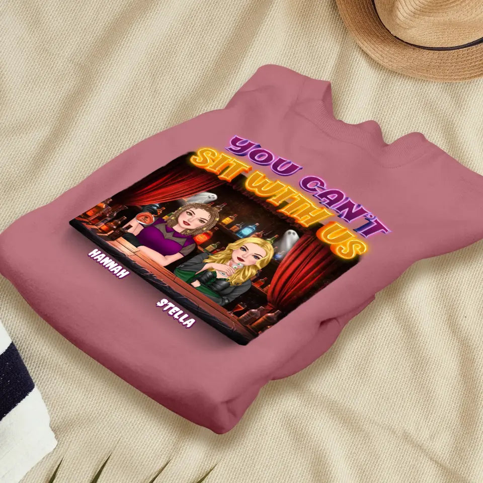 You Can't Sit With Us - Custom Name - Personalized Gifts For Bestie - T-Shirt