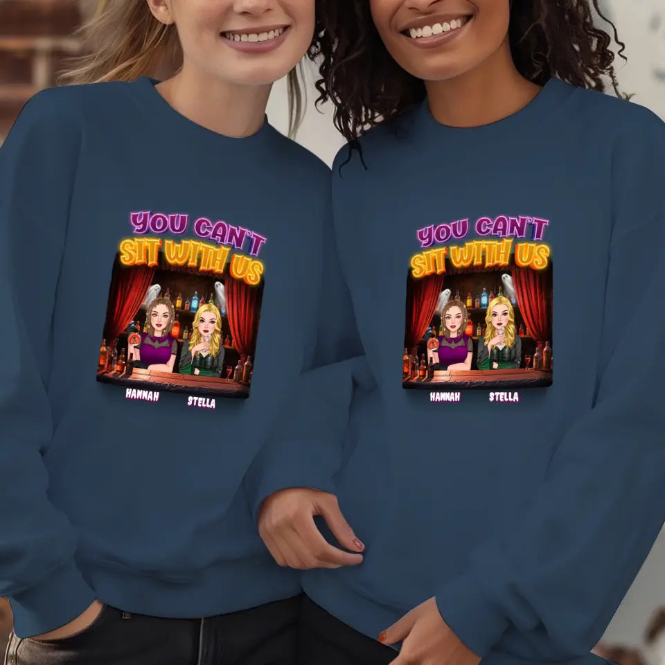 You Can't Sit With Us - Custom Name - Personalized Gifts For Bestie - Sweater