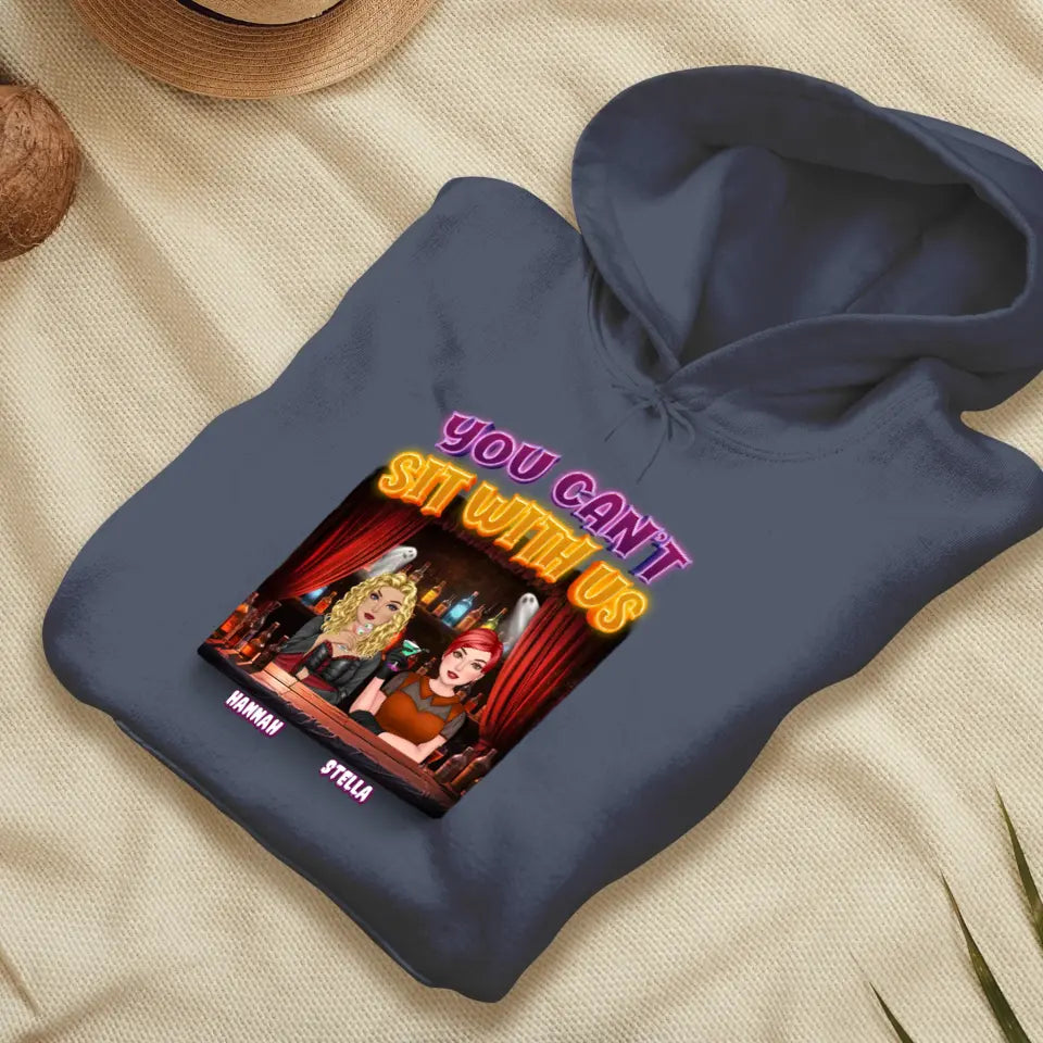 You Can't Sit With Us - Custom Name - Personalized Gifts For Bestie - Hoodie