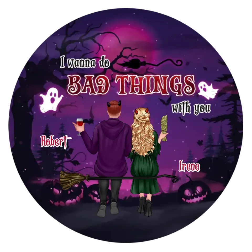 I Wanna Do Bad Things With You - Custom Name - Personalized Gifts For Couple - Metal Ornament