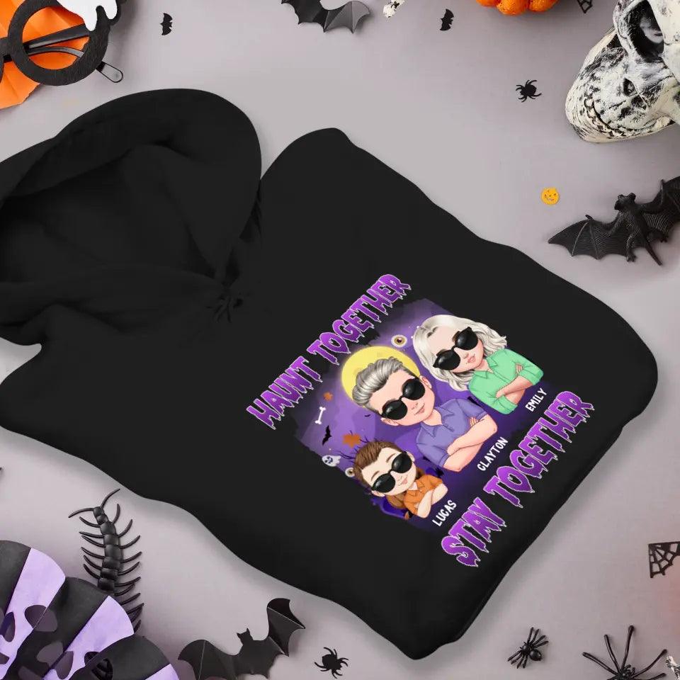 Haunt Together Stay Together - Custom Name - Personalized Gifts For Mom - Hoodie