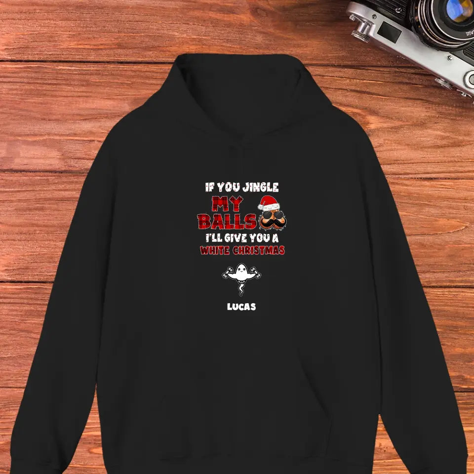 If You Jingle My Ball I'll Give You A White Christmas - Custom Name - Personalized Gifts For Dad -  Sweater