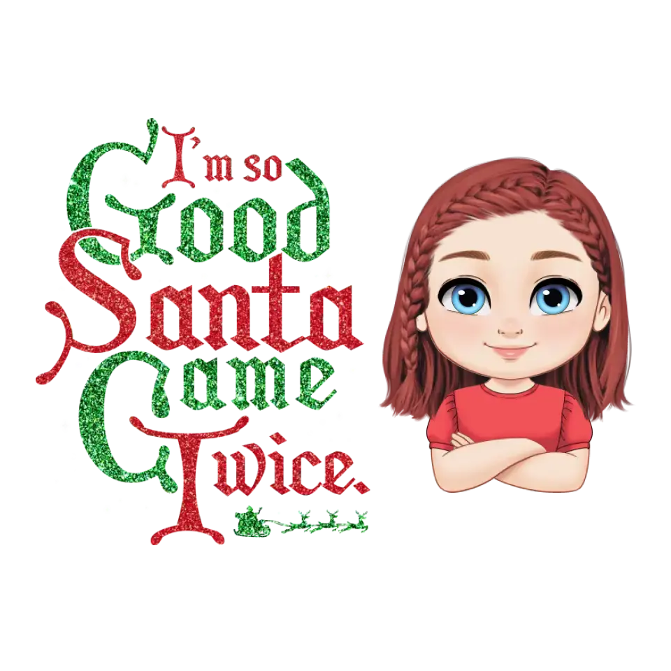 I'm So Good Santa Came Twice - Custom Name - Personalized Gifts For Daughter - Hoodie