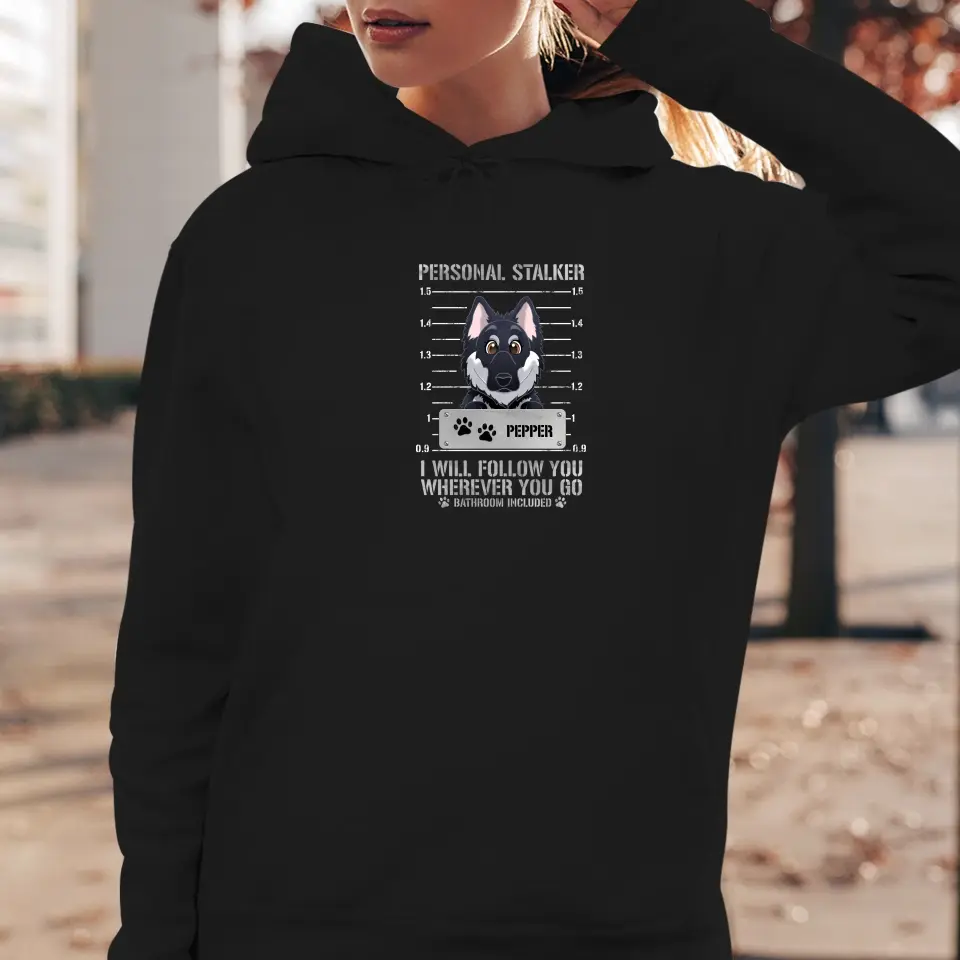 Personal Stalker - Custom Pet - Personalized Gift For Dog Lovers - Unisex Hoodie