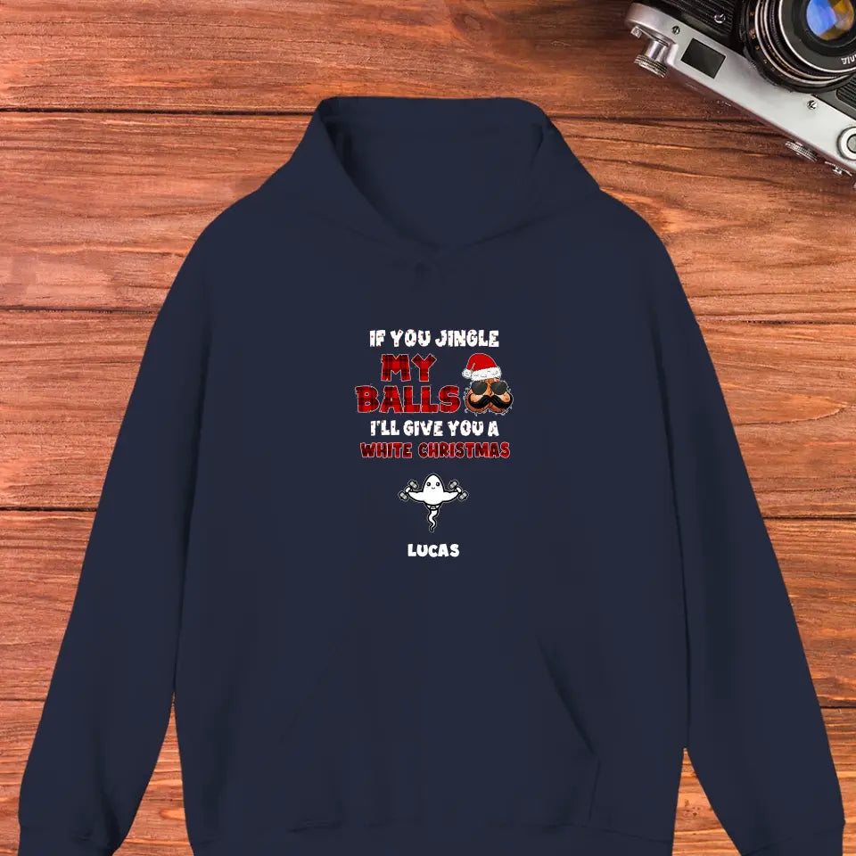 If You Jingle My Ball I'll Give You A White Christmas - Custom Name - Personalized Gifts For Dad -  Sweater