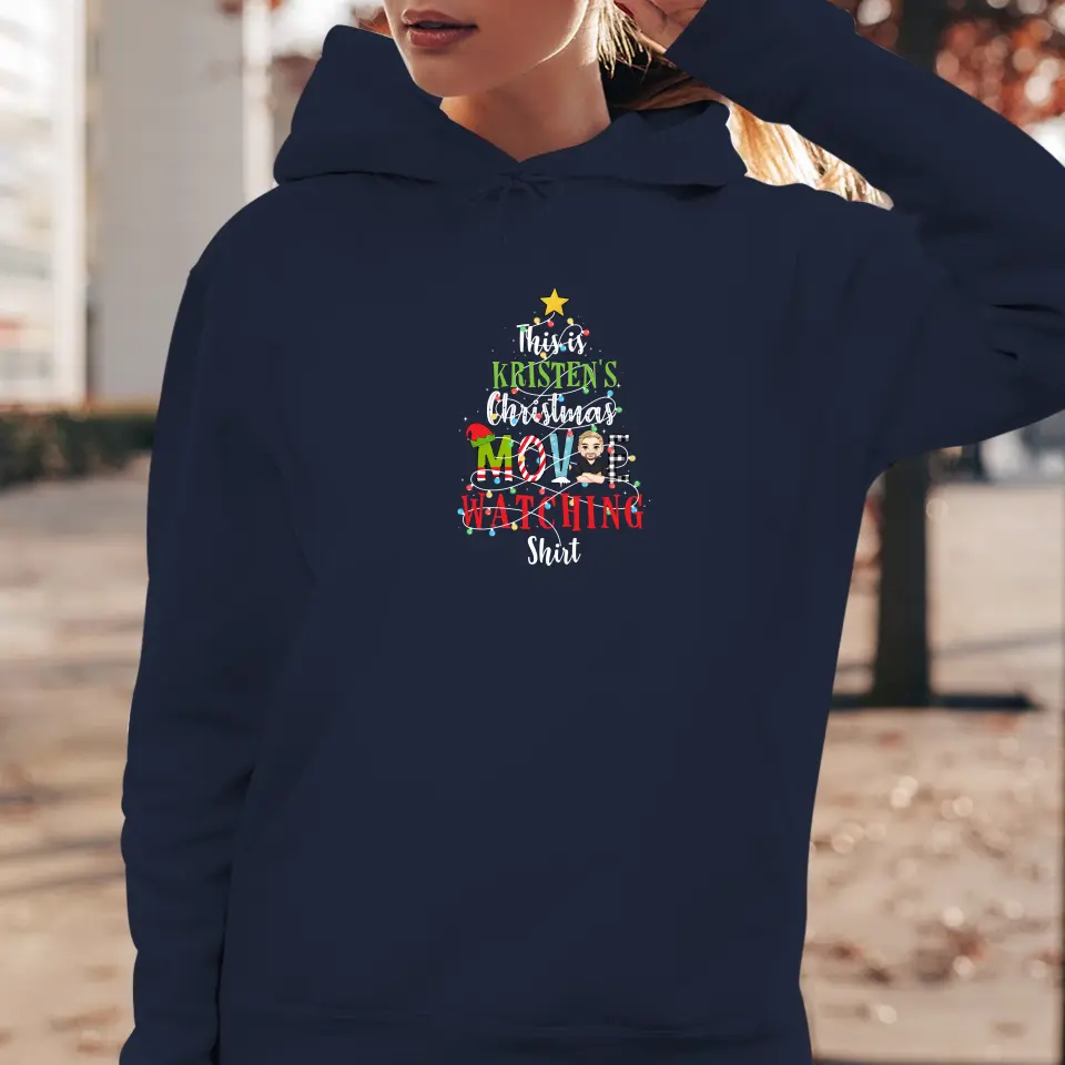 This Is My Christmas Movie Watching Shirt -  Custom Name - Personalized Gifts For Family - Hoodie