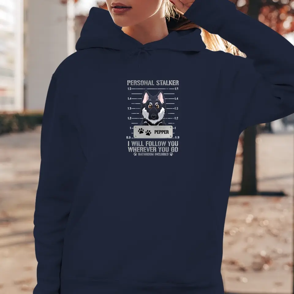 Personal Stalker - Custom Pet - Personalized Gift For Dog Lovers - Unisex Hoodie