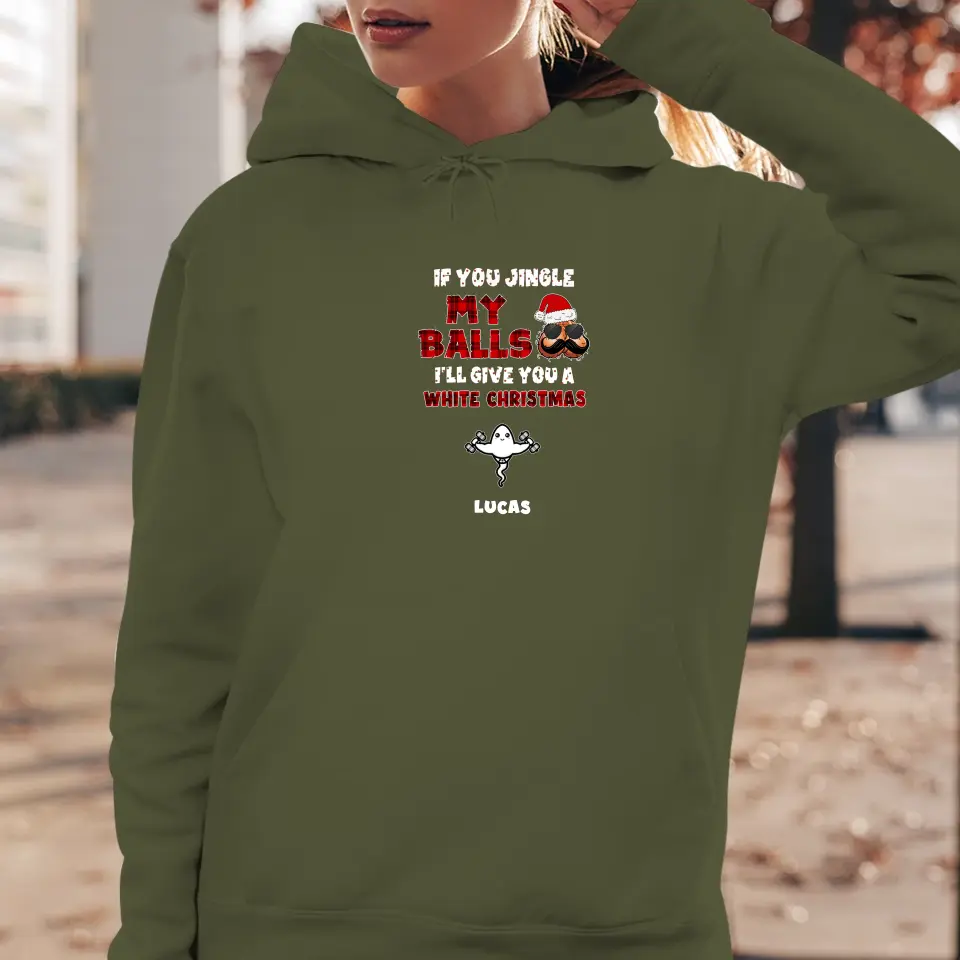 If You Jingle My Ball I'll Give You A White Christmas - Custom Name - Personalized Gifts For Dad -  Sweater