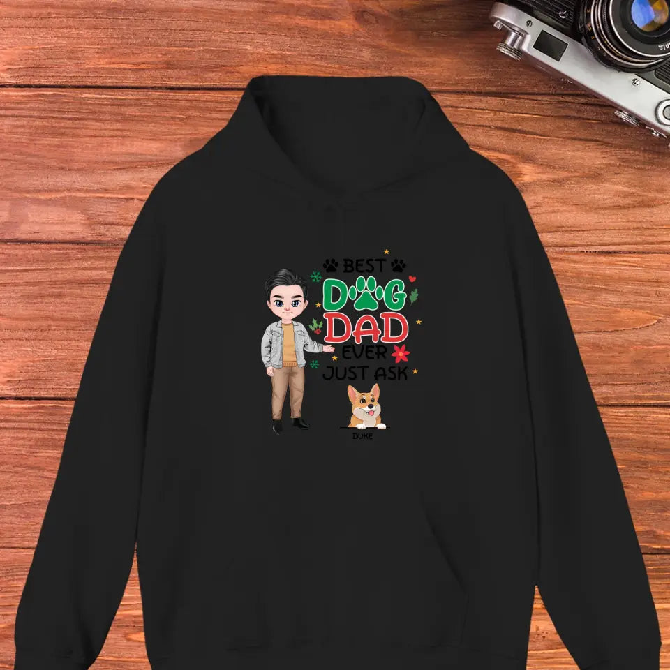 Best Dog Dad Ever, Just Ask - Custom Quote - Personalized Gifts For Dog Lovers - Unisex T-shirt