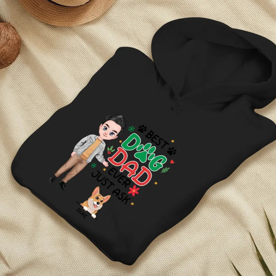 Best Dog Dad Ever, Just Ask - Custom Quote - Personalized Gifts For Dog Lovers - Unisex Hoodie