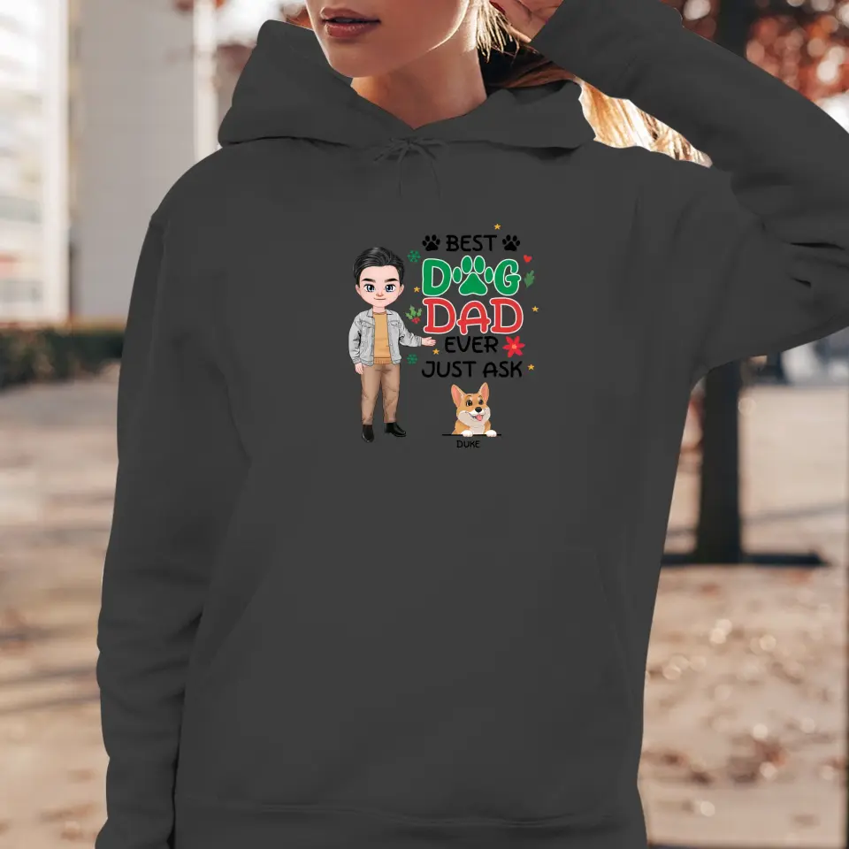 Best Dog Dad Ever, Just Ask - Custom Quote - Personalized Gifts For Dog Lovers - Unisex Hoodie