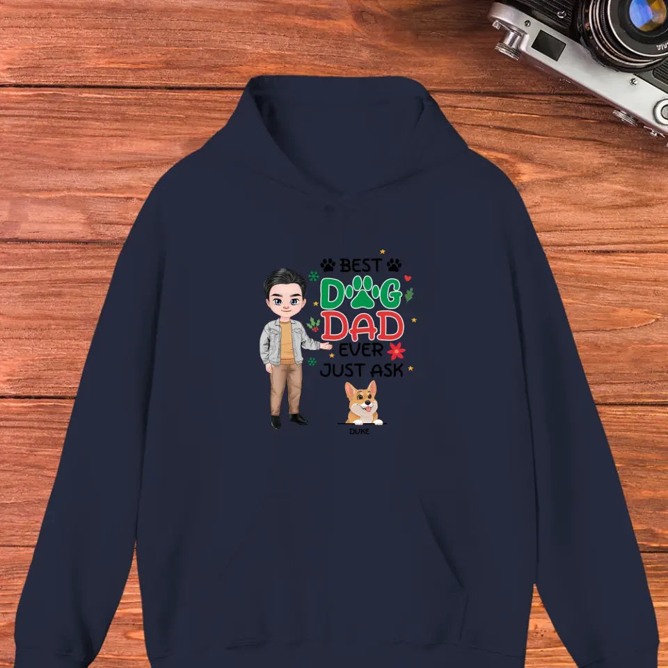 Best Dog Dad Ever, Just Ask - Custom Quote - Personalized Gifts For Dog Lovers - Unisex Hoodie