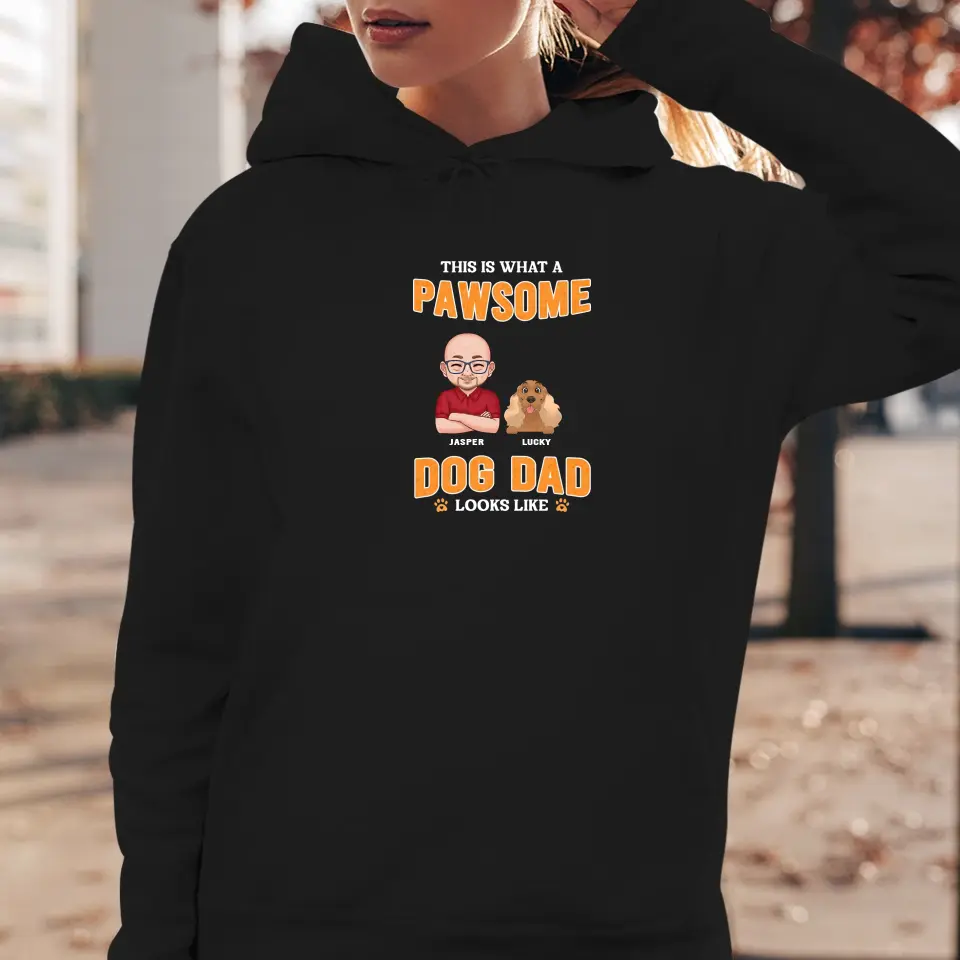 This Is What A Pawsome Dog Dad Looks Like - Custom Name - Personalized Gift For Dog Lovers - Unisex Hoodie