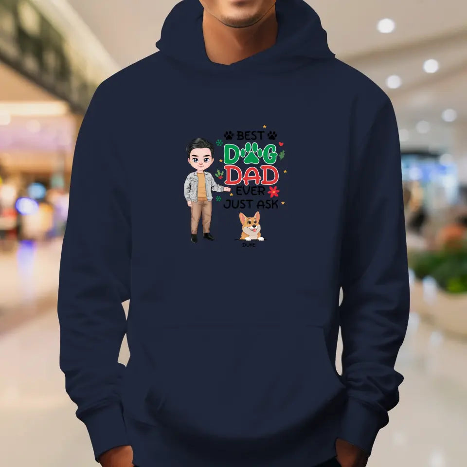 Best Dog Dad Ever, Just Ask - Custom Quote - Personalized Gifts For Dog Lovers - Unisex Hoodie