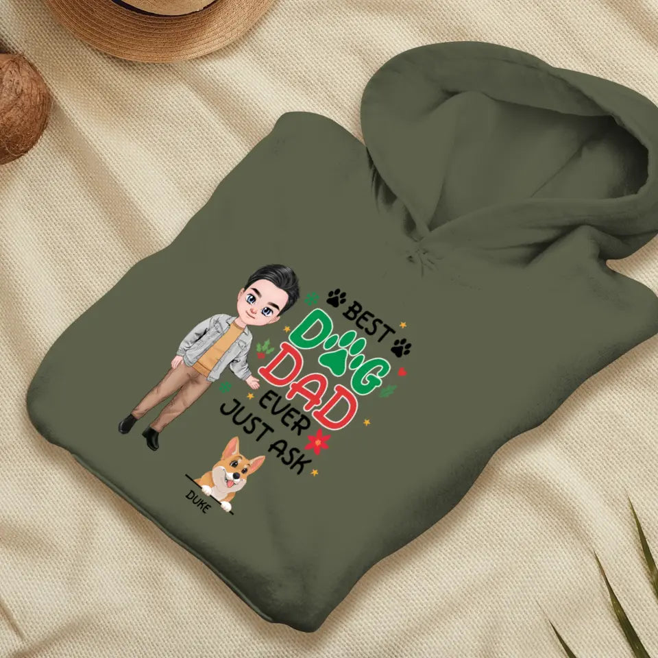 Best Dog Dad Ever, Just Ask - Custom Quote - Personalized Gifts For Dog Lovers - Unisex Hoodie