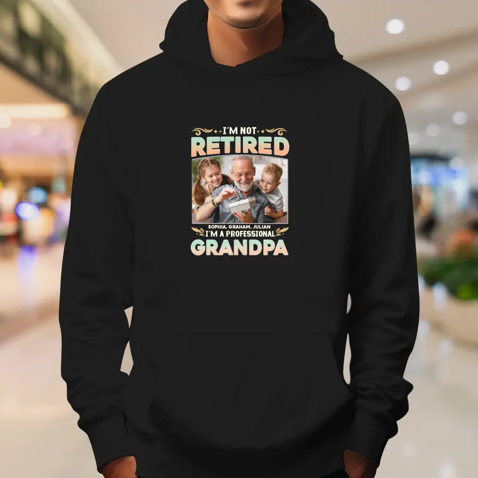 I'm Not Retired, I'm A Professional Grandpa - Custom Photo - Personalized Gifts For Grandpa - T-shirt