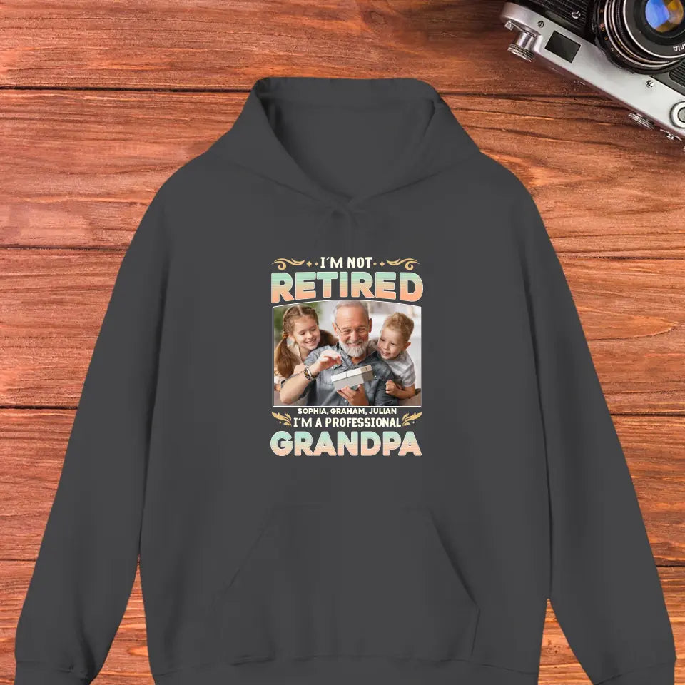 I'm Not Retired, I'm A Professional Grandpa - Custom Photo - Personalized Gifts For Grandpa - T-shirt