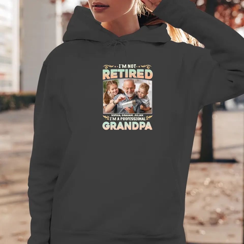 I'm Not Retired, I'm A Professional Grandpa - Custom Photo - Personalized Gifts For Grandpa - T-shirt