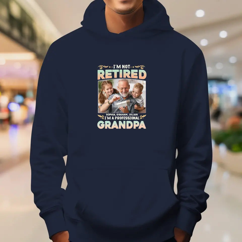 I'm Not Retired, I'm A Professional Grandpa - Custom Photo - Personalized Gifts For Grandpa - T-shirt