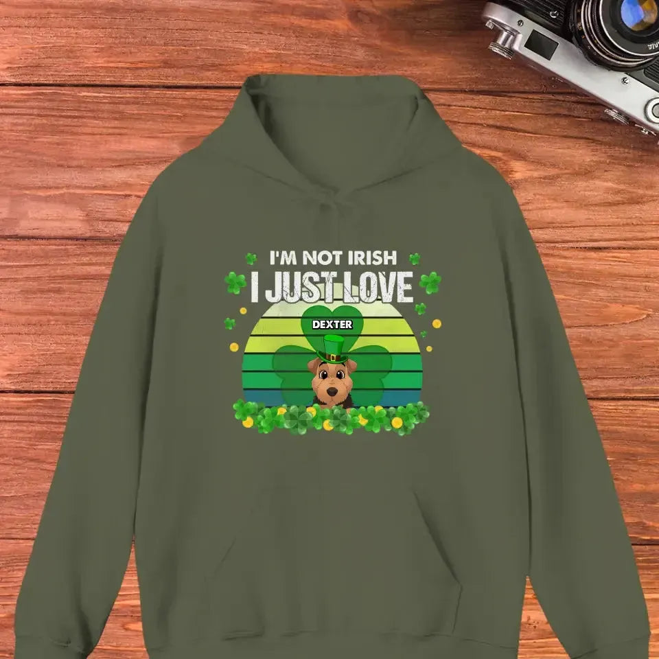 I'm Not Irish I Just Love - Custom Name - Personalized Gifts For Dog Lovers - Unisex Sweater