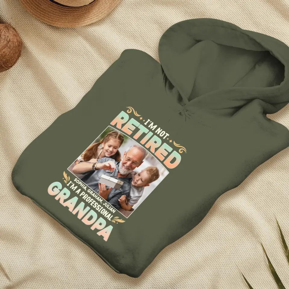 I'm Not Retired, I'm A Professional Grandpa - Custom Photo - Personalized Gifts For Grandpa - T-shirt