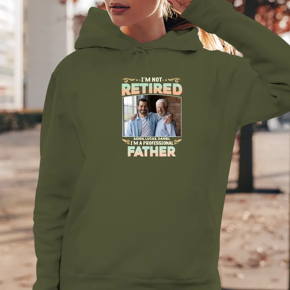 I'm Not Retired, I'm A Professional Father - Personalized Gifts For Dad - Unisex T-shirt