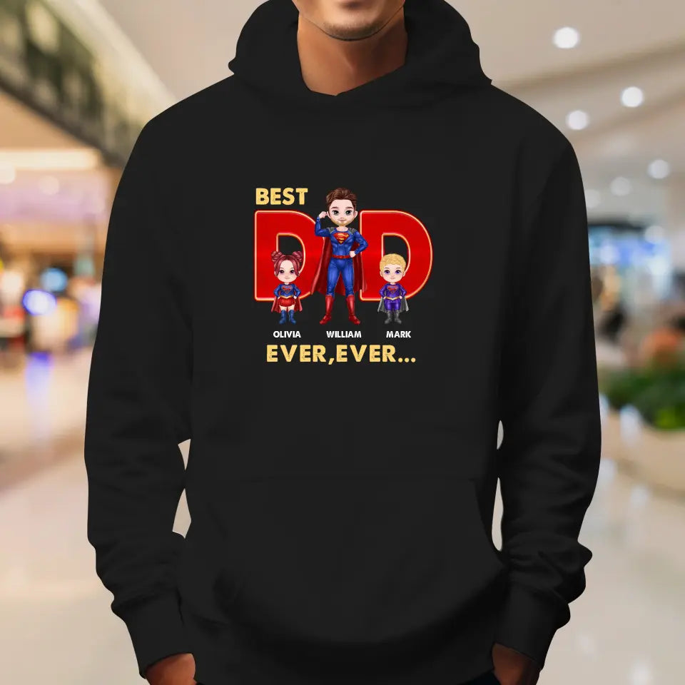 Best Dad Ever Ever - Custom Name - Personalized Gifts For Dad - Hoodie