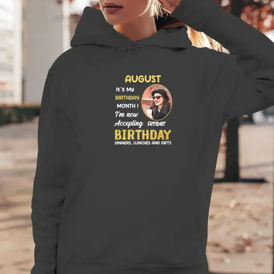 It's My Birthday Month - Custom  Photo - Personalized Gifts For Her - T-Shirt