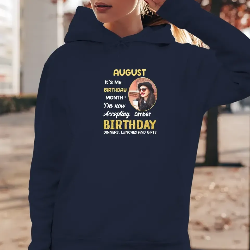 It's My Birthday Month - Custom  Photo - Personalized Gifts For Her - T-Shirt