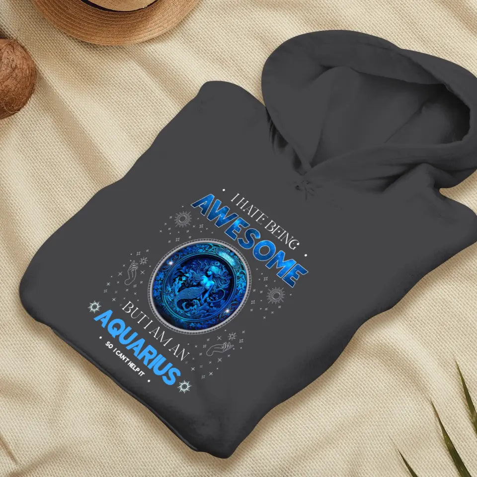 Being Awesome - Custom Zodiac - Personalized Gifts For Her - Hoodie