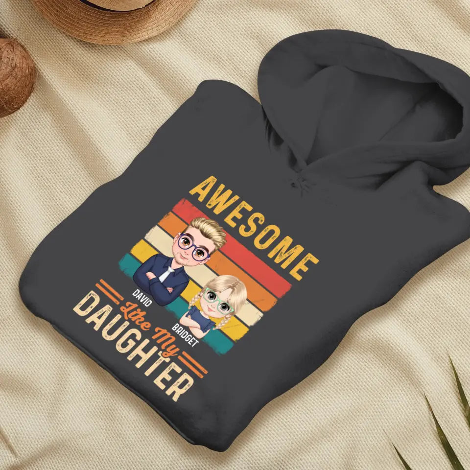 Awesome Like My Daughter - Custom Name - Personalized Gifts For Dad - Hoodie