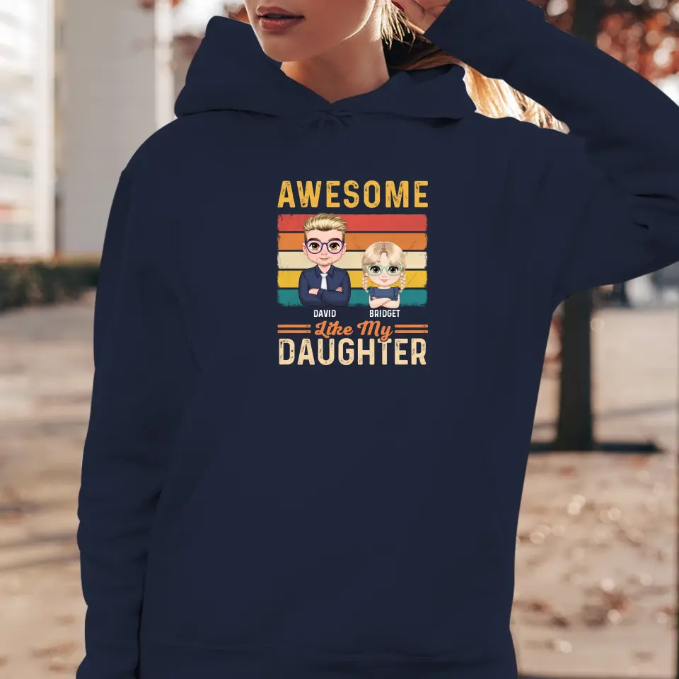 Awesome Like My Daughter - Custom Name - Personalized Gifts For Dad - Hoodie