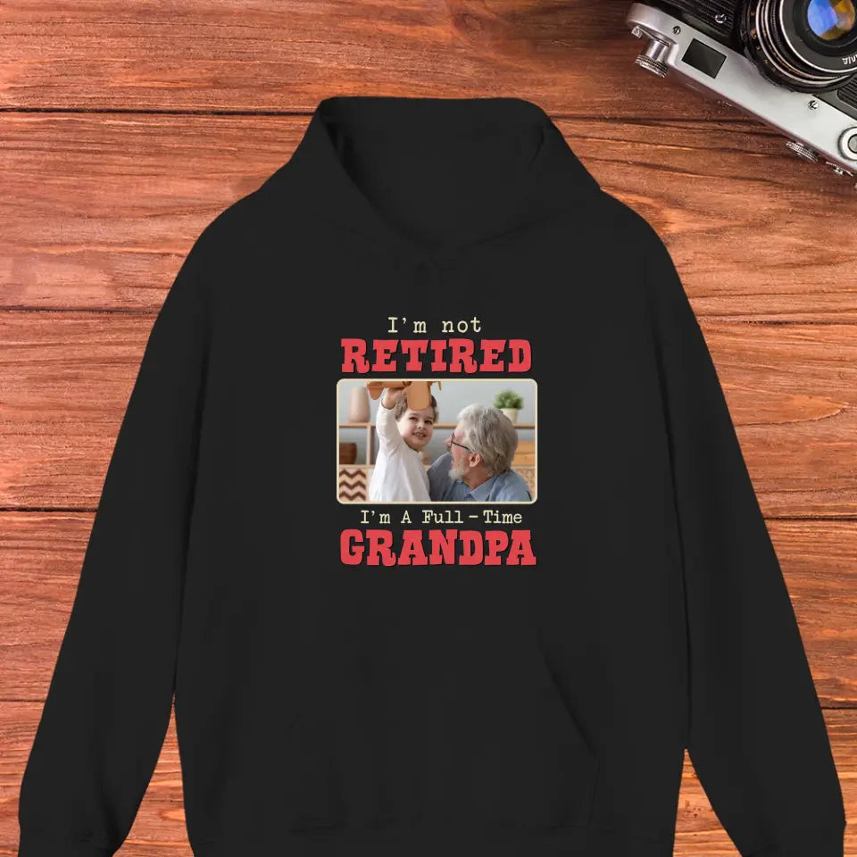 I'm A Full-Time Grandpa - Custom Photo - Personalized Gifts For Grandpa - Hoodie