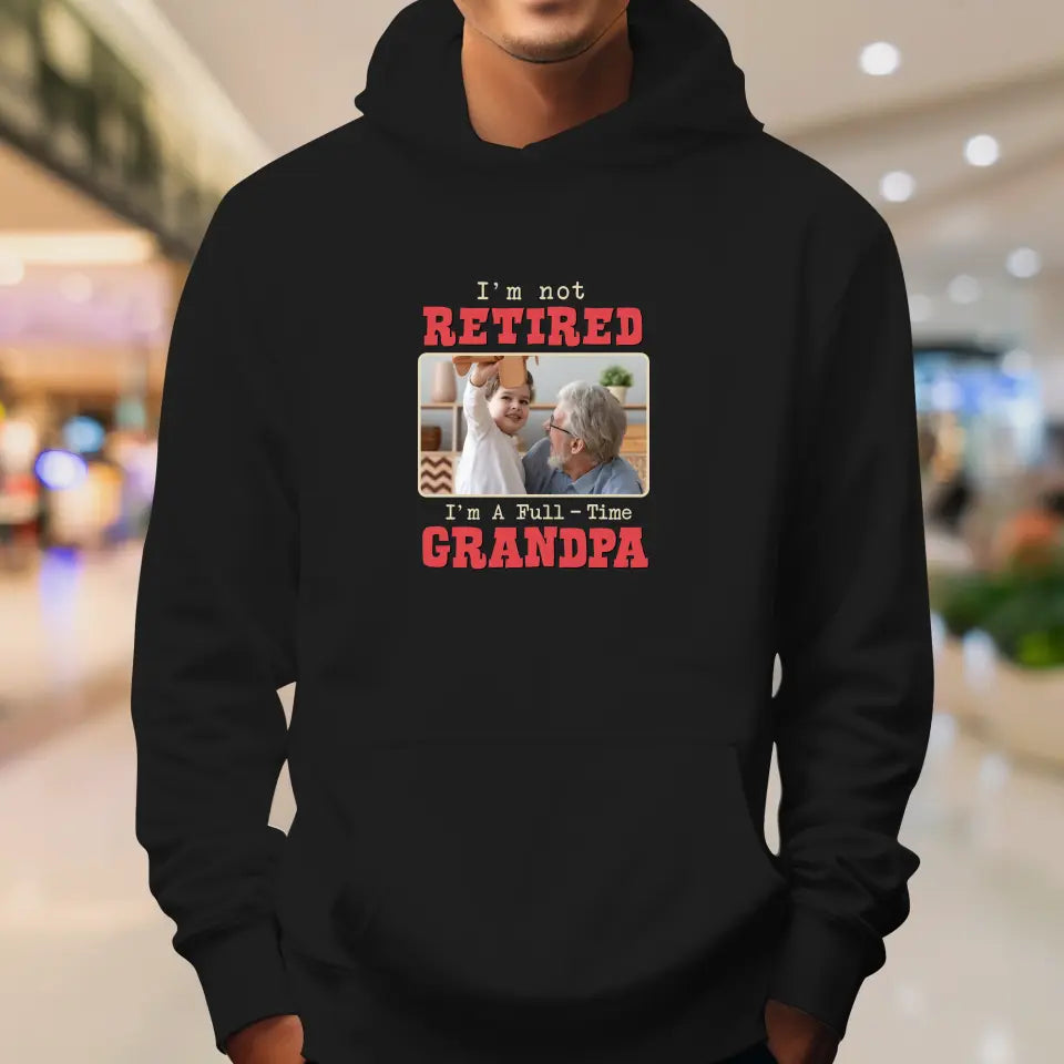 I'm A Full-Time Grandpa - Custom Photo - Personalized Gifts For Grandpa - Hoodie