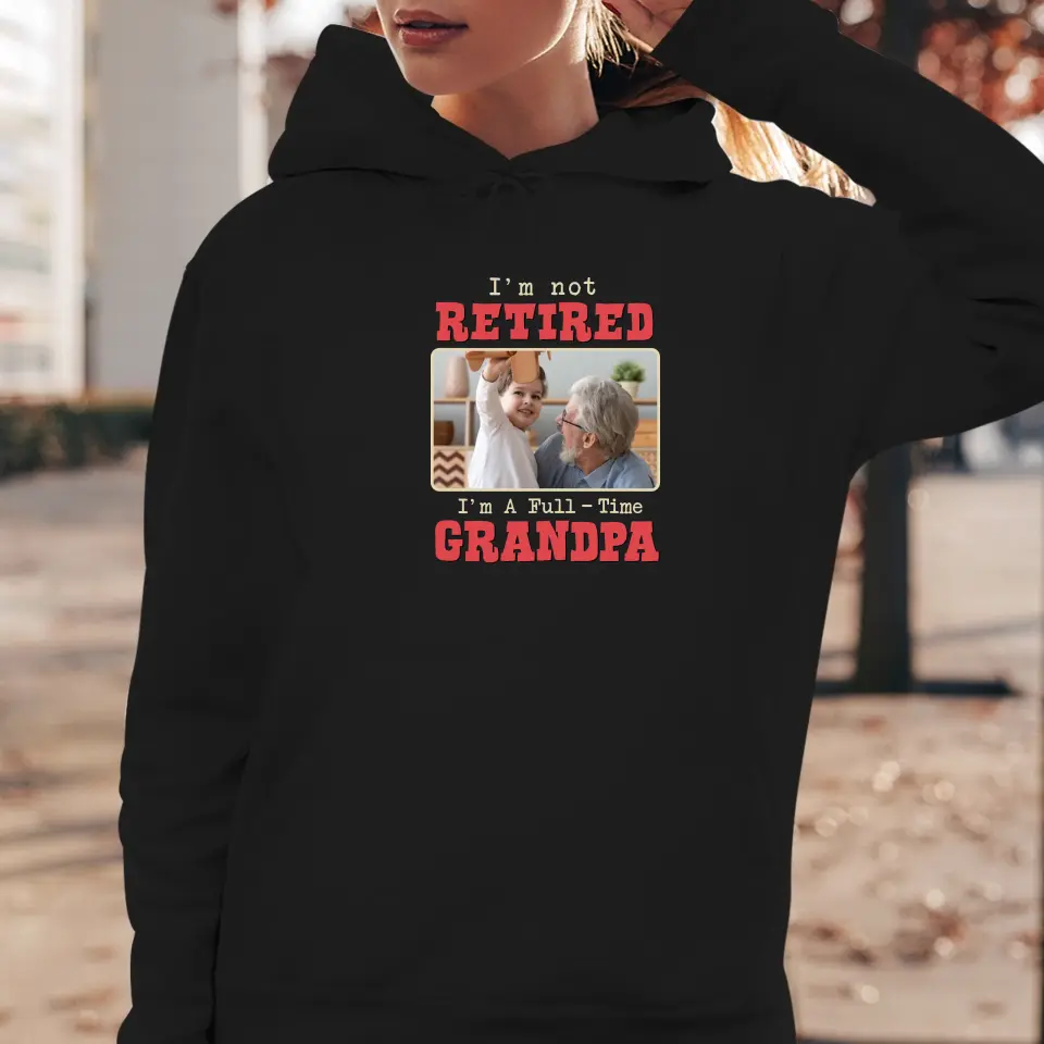 I'm A Full-Time Grandpa - Custom Photo - Personalized Gifts For Grandpa - Hoodie