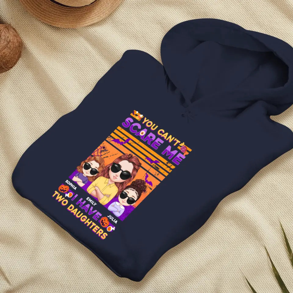 Can't Scare Me, I Have - Custom Name - Personalized Gifts For Mom - Hoodie