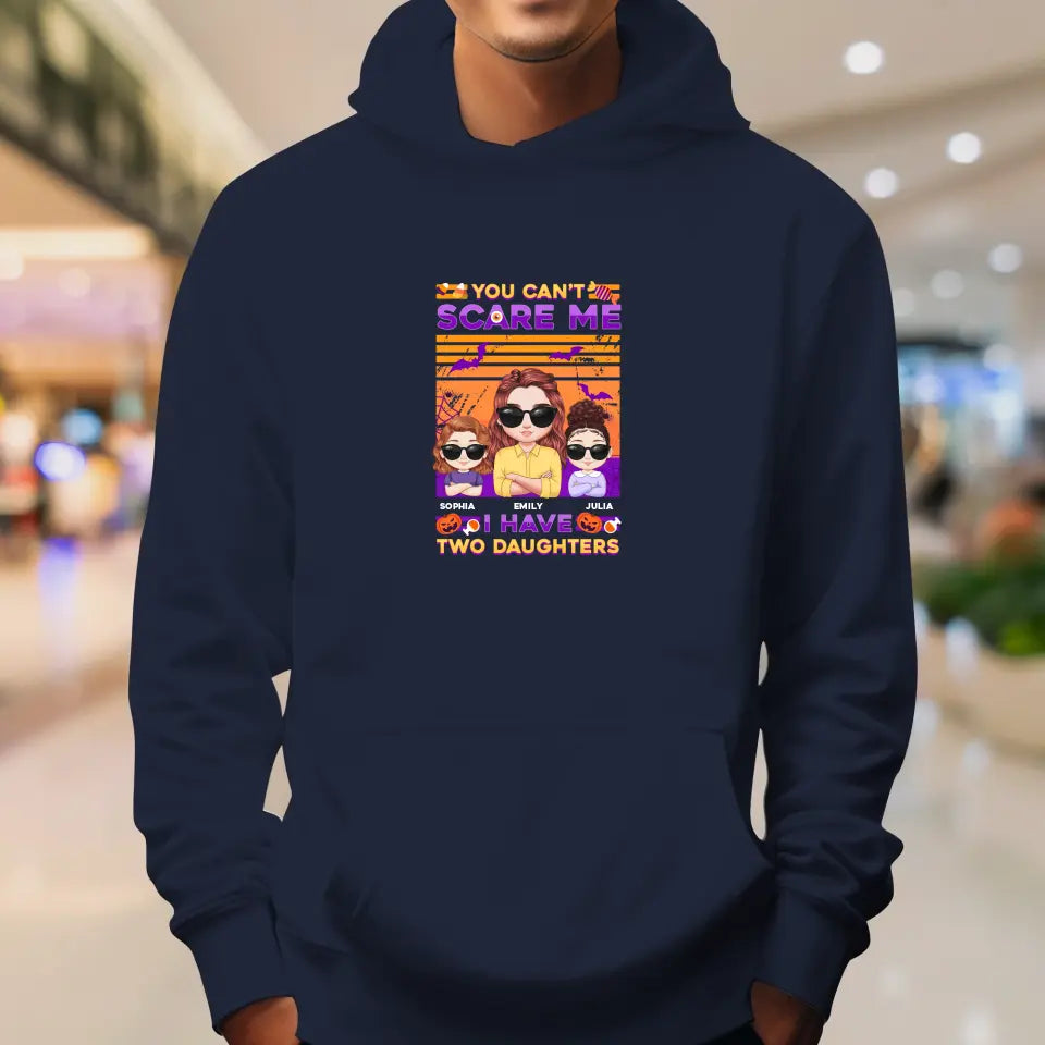 Can't Scare Me, I Have - Custom Name - Personalized Gifts For Mom - Hoodie