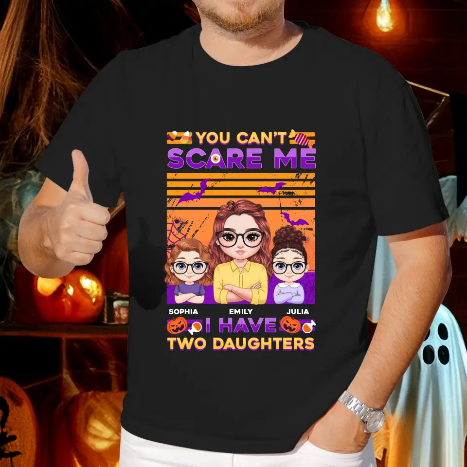 Can't Scare Me, I Have - Custom Name - Personalized Gifts For Mom - T-shirt